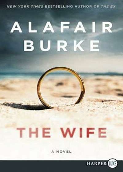 The Wife: A Novel of Psychological Suspense, Paperback