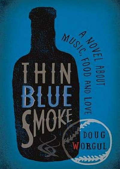 Thin Blue Smoke: A Novel about Music, Food, and Love, Paperback