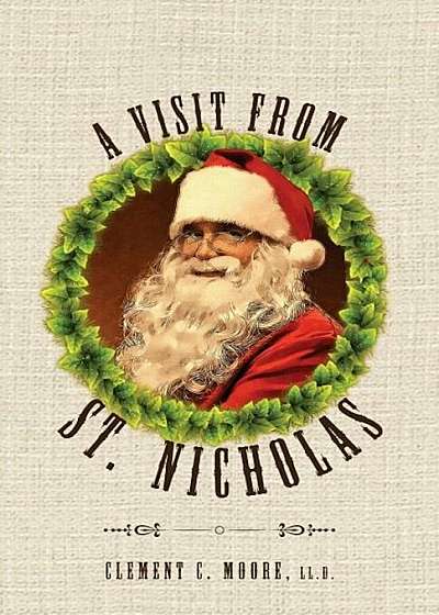 A Visit from Saint Nicholas: Twas the Night Before Christmas with Original 1849 Illustrations, Paperback