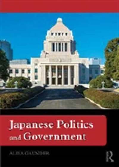 Coperta cărții Japanese Politics and Government de Alisa Gaunder
