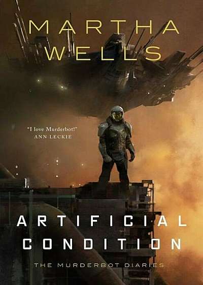 Artificial Condition: The Murderbot Diaries, Hardcover
