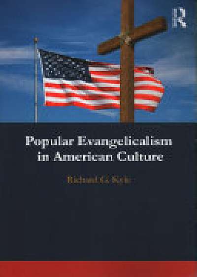Coperta cărții Popular Evangelicalism in American Culture de Richard G. Kyle