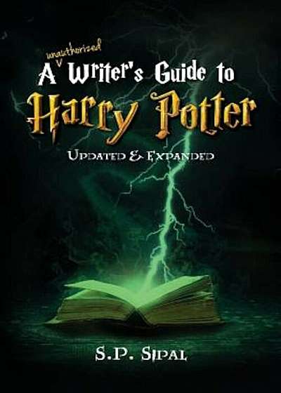 Writer's Guide to Harry Potter: Improve Your Writing by Studying the Best Selling Series, Paperback