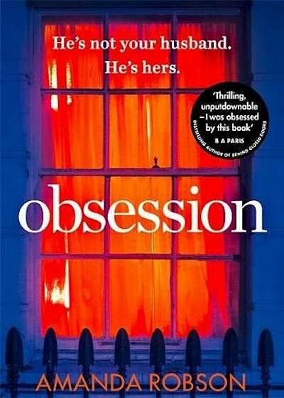 Obsession: The Bestselling Psychological Thriller of 2017, Paperback