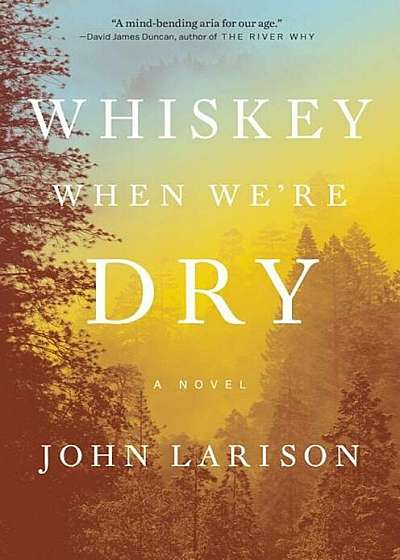 Whiskey When We're Dry, Hardcover