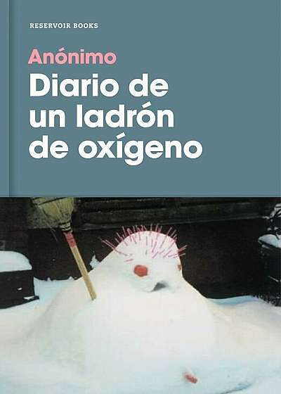 Diario de Un Ladron de Oxigeno / Diary of an Oxygen Thief, Hardcover