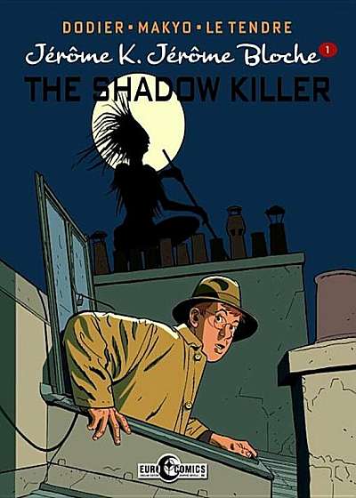 Jerome K. Jerome Bloche Vol. 1: The Shadow Killer, Hardcover