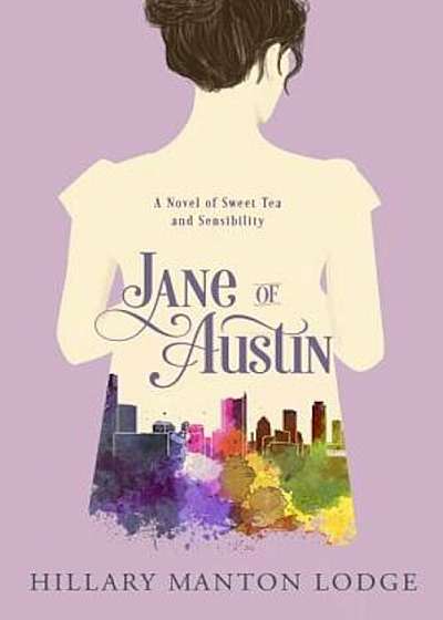 Jane of Austin: A Novel of Sweet Tea and Sensibility, Paperback