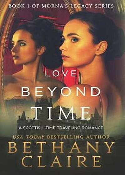 Love Beyond Time: A Scottish Time-Traveling Romance, Paperback