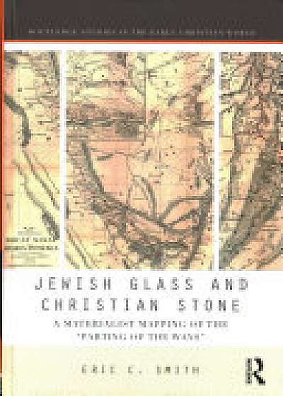 Jewish Glass and Christian Stone
