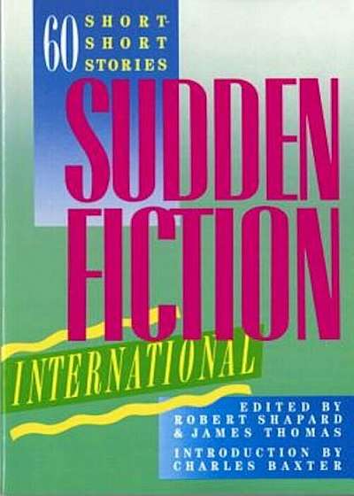 Sudden Fiction International: 60 Short-Short Stories, Paperback