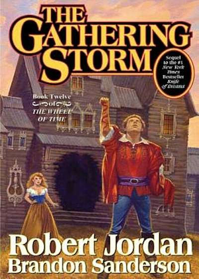 The Gathering Storm: Book Twelve of the Wheel of Time, Hardcover