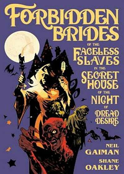Forbidden Brides of the Faceless Slaves in the Secret House of the Night of Dread Desire, Hardcover
