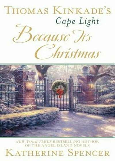 Thomas Kinkade's Cape Light: Because It's Christmas, Hardcover