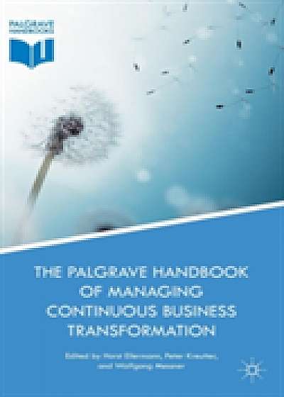 Coperta cărții The Palgrave Handbook of Managing Continuous Business Transformation