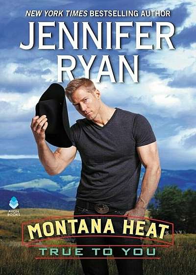 Montana Heat: True to You, Hardcover