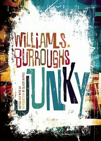 Junky: The Definitive Text of 'Junk', Paperback
