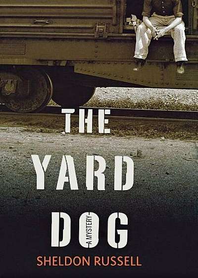 The Yard Dog: A Mystery, Paperback