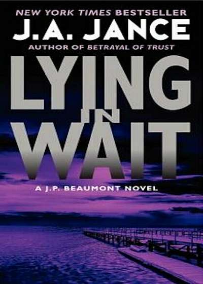 Lying in Wait: A J.P. Beaumont Novel, Paperback