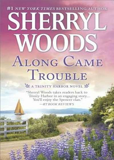 Along Came Trouble: A Romance Novel, Paperback
