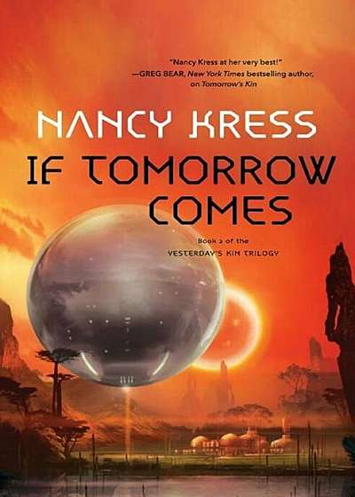 If Tomorrow Comes: Book 2 of the Yesterday's Kin Trilogy, Hardcover
