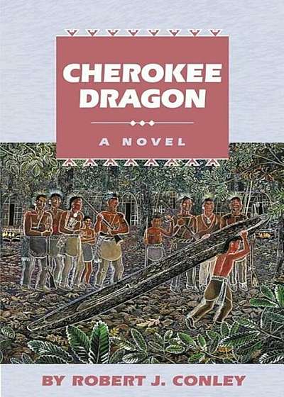 Cherokee Dragon: A Novel of the Real People, Paperback