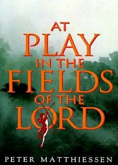 At Play in the Fields of the Lord, Paperback