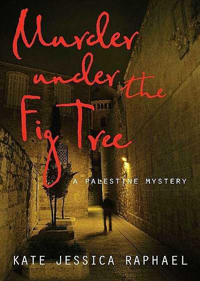 Murder Under the Fig Tree: A Palestine Mystery, Paperback