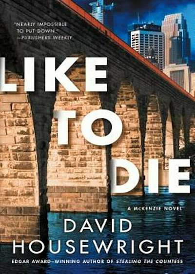 Like to Die: A McKenzie Novel, Hardcover