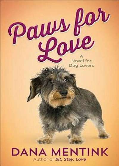 Paws for Love: A Novel for Dog Lovers, Paperback