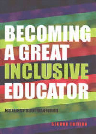 Coperta cărții Becoming a Great Inclusive Educator - Second edition