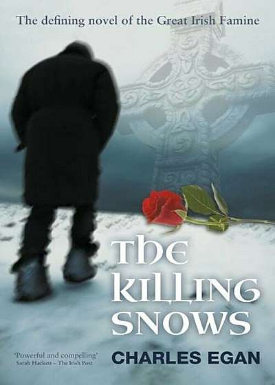 The Killing Snows: The Defining Novel of the Great Irish Famine, Paperback