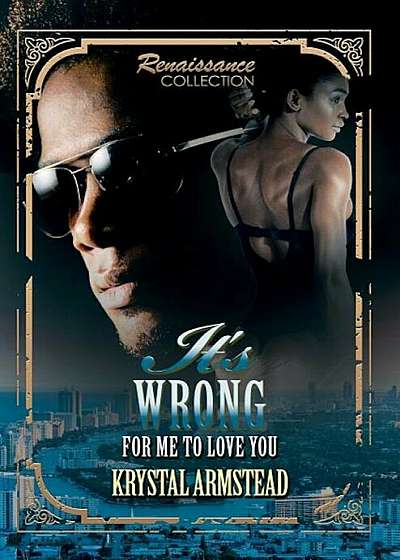 It's Wrong for Me to Love You: Renaissance Collection, Paperback