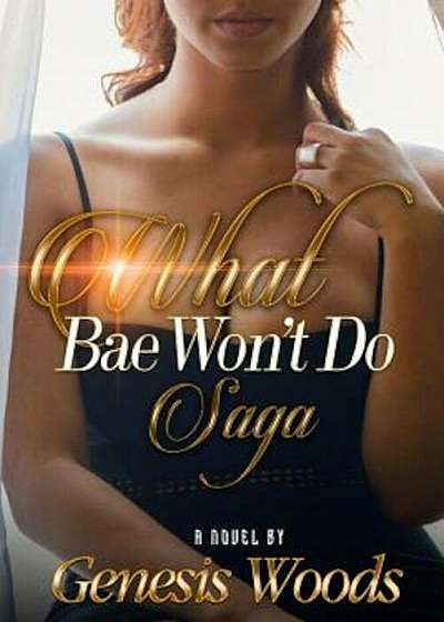 What Bae Won't Do Saga, Paperback