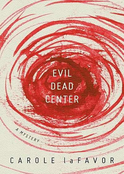 Evil Dead Center: A Mystery, Paperback