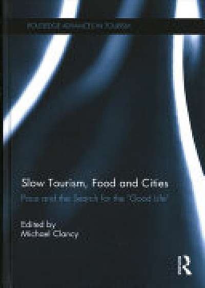 Coperta cărții Slow Tourism, Food and Cities