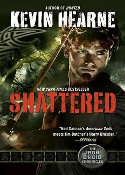 Shattered: The Iron Druid Chronicles, Book Seven, Paperback