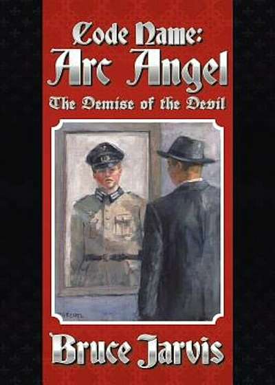 Code Name ARC Angel: The Demise of the Devil, Paperback
