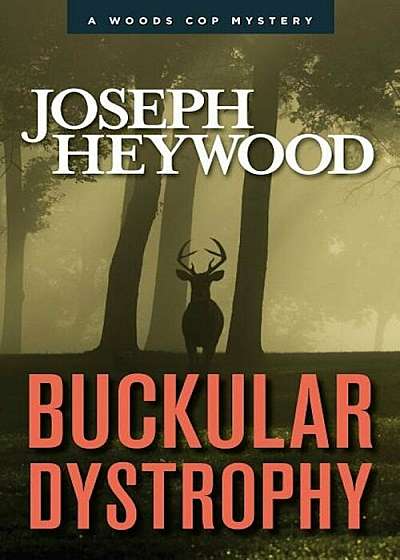 Buckular Dystrophy: A Woods Cop Mystery, Paperback