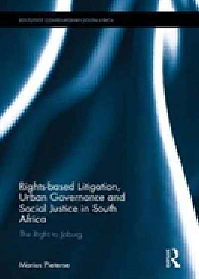 Coperta cărții Rights-based Litigation, Urban Governance and Social Justice in South Africa