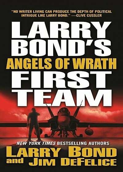 Larry Bond's First Team: Angels of Wrath, Paperback