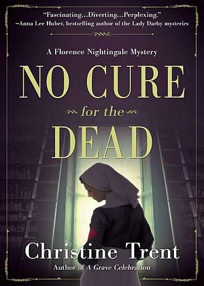No Cure for the Dead: A Florence Nightingale Mystery, Hardcover