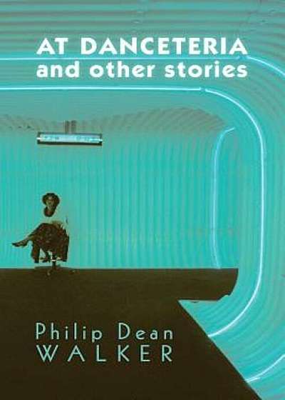 At Danceteria and Other Stories, Paperback