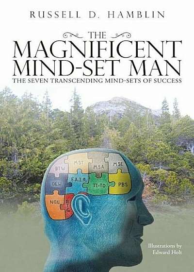 The Magnificent Mind-Set Man: The Seven Transcending Mind-Sets of Success, Paperback