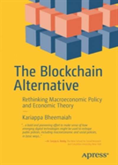 Coperta cărții The Blockchain Alternative de Kariappa Bheemaiah