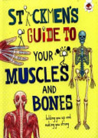 Stickmen's Guide to Your Muscles and Bones