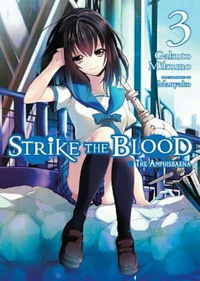 Strike the Blood, Vol. 3 (Light Novel): The Amphisbaena, Paperback