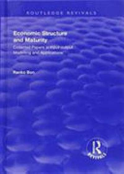 Coperta cărții Economic Structure and Maturity: Collected Papers in Input-output Modelling and Applications