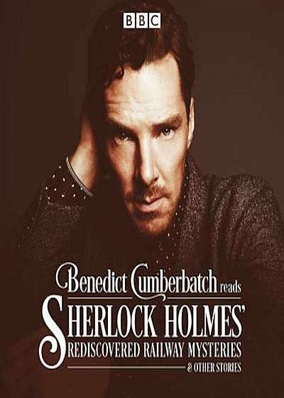 Benedict Cumberbatch Reads Sherlock Holmes' Rediscovered Rai, Hardcover