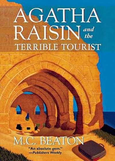 Agatha Raisin and the Terrible Tourist: An Agatha Raisin Mystery, Paperback